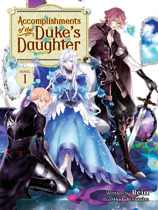 Title details for Accomplishments of the Duke's Daughter (Light Novel), Volume 1 by Reia - Wait list